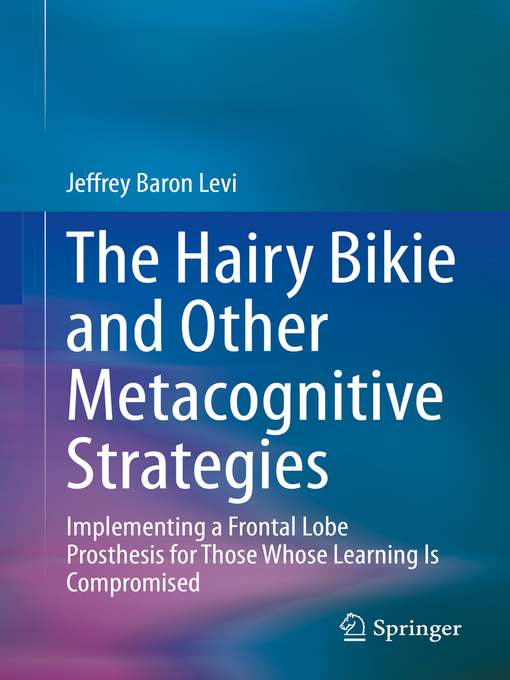 Title details for The Hairy Bikie and Other Metacognitive Strategies by Jeffrey Baron Levi - Available